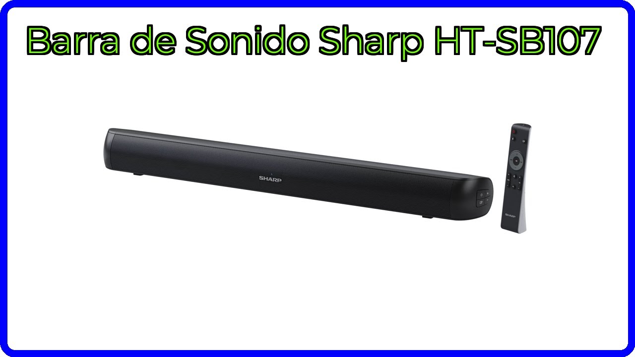 RESEÑA (2025) : Barra de Sonido Sharp HT-SB107. DETALLES ESENCIALES