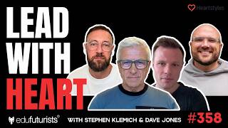 Smart + Heart: Why Character Beats Control in Leadership with Stephen Klemich & Dave Jones (#358)