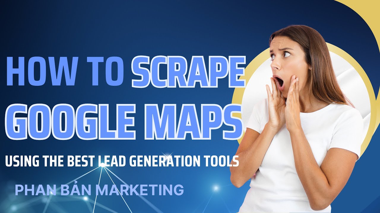 How to Scrape Google Maps for Leads Using the Best Lead Generation ...