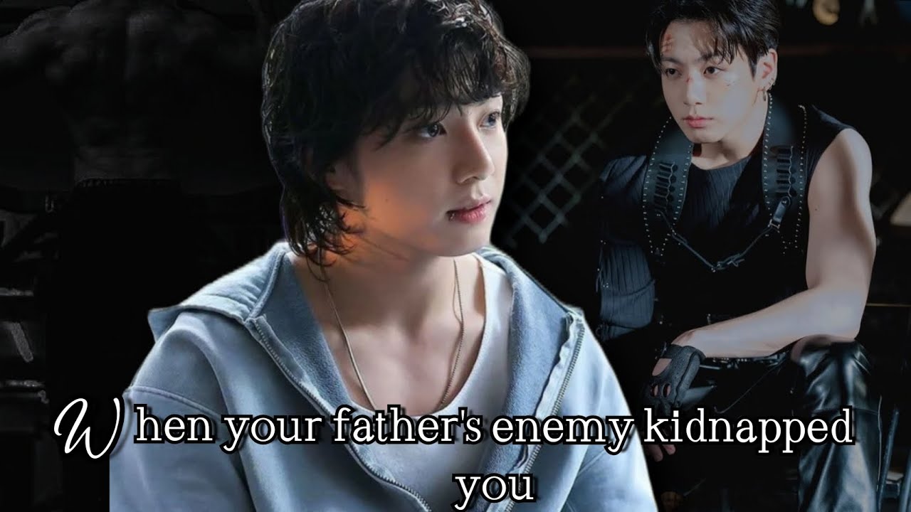 When your father's enemy kidnapped you || jungkook ff when mafia kidnapped you#btsff #jkff