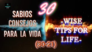 Sabios Consejos para la Vida/ Wise Tips for life. (#30-21) #wisewords #wisdomquotes #lifequotes