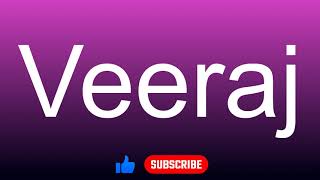 How to correctly pronounce - Veeraj