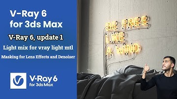 V-Ray 6 update 1 for 3ds Max- What