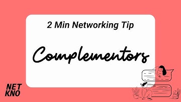 2 Min Networking Tip: Complementors
