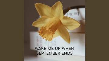 Wake Me up When September Ends