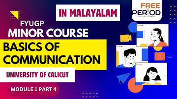 Basics of Communication | Module 1 | Part 4 | Calicut University | FYUGP | Journalism Minor