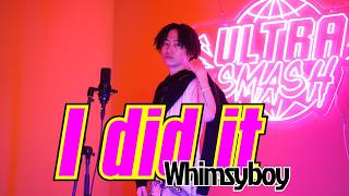 whimsyboy - I did it | ULTRA SMASH #10 - ULTRA SMASH