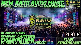 🟢NEW RATU AUDIO 2026💈 A1 MUSIK LEPAS KEJADIAN LAMTENG VJ ROFA X ALLEN X DINDA MEXSA #dj #trending 