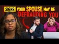 What Are Some Signs That Your Spouse May Be Defrauding You