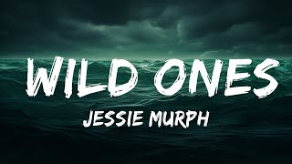 Jessie Murph - Wild Ones (Lyrics) ft. Jelly Roll "i got a thing for the, hard liquor on ice"  | 25