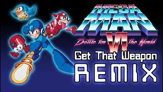Mega Man VI - Get That Weapon Remix