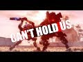 Can't hold us (Titanfall 2 kill montage)