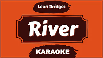 RIVER - Leon Bridges - Instrumental Version Lyrics (Karaoke)