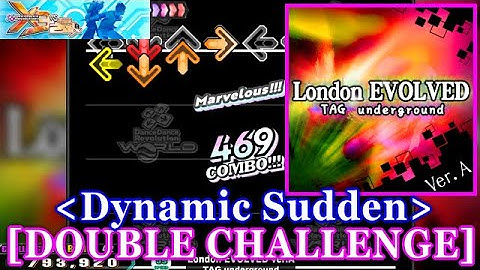 [Dynamic Sudden] 【DDR X3】 London EVOLVED ver.A / TAG underground [DOUBLE CHALLENGE] 譜面確認+Clap