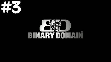Binary Domain Walkthrough - Chapter 1 "Hit and Run" - Part 3