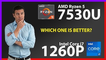 AMD Ryzen 5 7530U vs INTEL Core i7 1260P Technical Comparison