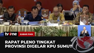 KPU Sumut Gelar Rapat Pleno Tingkat Provinsi | Kabar Pagi tvOne