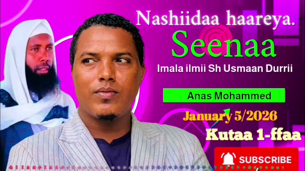 Nashiidaa Seenaa imala ilmii Sheek usmaan durrii Anas mohammed 