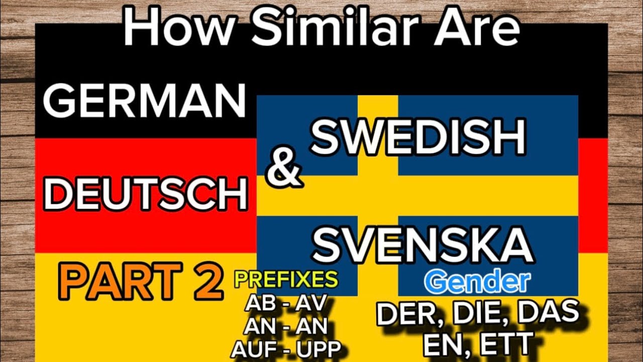German vs Swedish: Similarities in Prefixes & Gender | Part 2