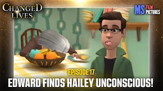 Edward finds Hailey unconscious! - Changed Lives Episode 17 (Plotagon)