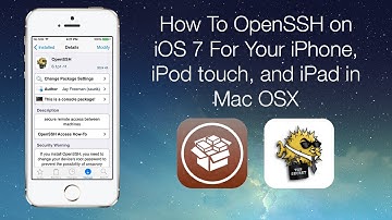 How To OpenSSH on iOS 7 For Your iPhone, iPod touch, and iPad in Mac OSX