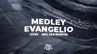 Video thumbnail of "Medley Evangelio / Letra - Miel San Marcos"