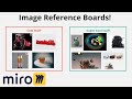 004 Miro Image Reference Boards - drop in multiple images, organize, comment, and collaborate!