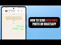 How to Send View Once Photo on WhatsApp?