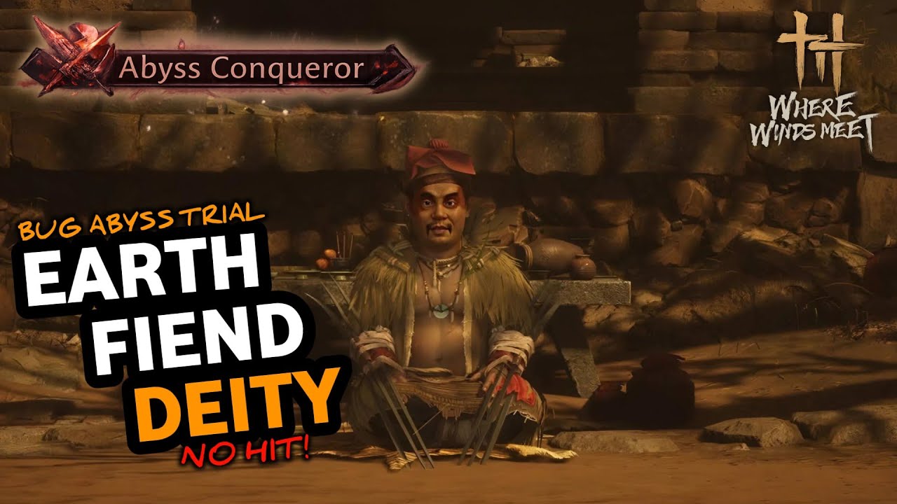 BUG ABYSS TRIAL•EARTH FIEND DEITY NO HIT! - Where Winds Meet Indonesia