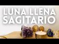 Meditación Luna Llena en Sagitario 🌕 Expansión, Libertad y Confianza Interior