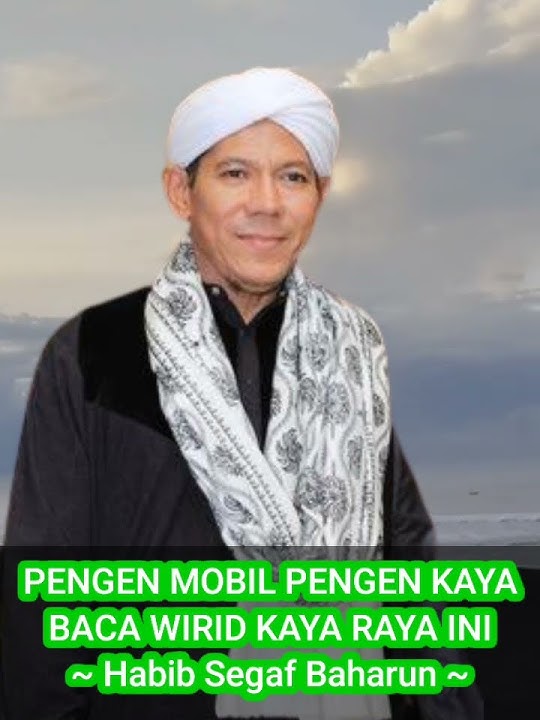 KAYA RAYA ? Baca Wirid Kaya Raya Mendadak MANJUR ~ Ijazah Habib Segaf Baharun