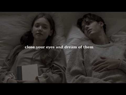 POV: close your eyes and dream of them | late night vibes - Love & Chill Vibes