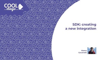 SDK: creating a new integration - COOL Days 2021