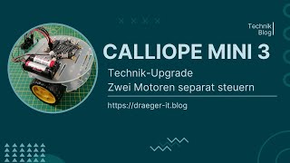 Calliope Mini 3 - steuern von DC-Motoren über MakeCode