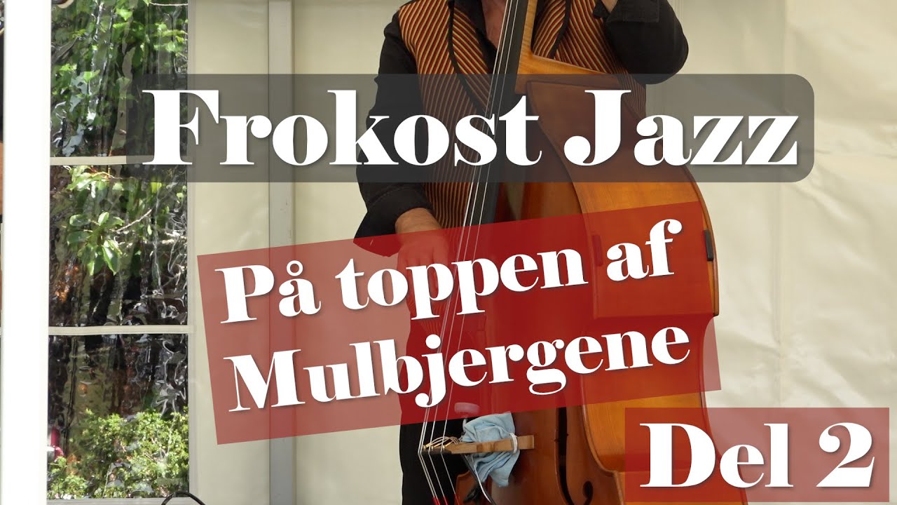 Frokost jazz på toppen af Mulbjergene 2023 - del 2
