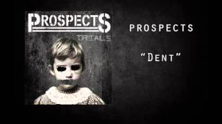 Dent - Prospects Resimi