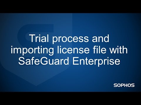 Trial process and importing license file with SafeGuard Enterprise