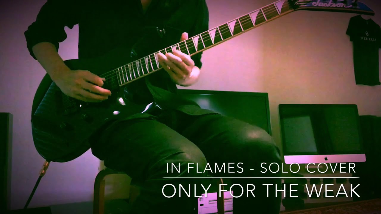 【Day01】Only For The Weak【IE69】In Flames - Guitar Solo Cover