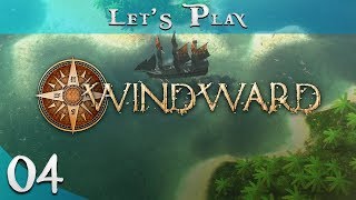 Windward Let's Play EP04 | A NEW REGION AND TOWN!