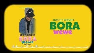 B2k ft Bright-Bora wewe_(official lyrics video)