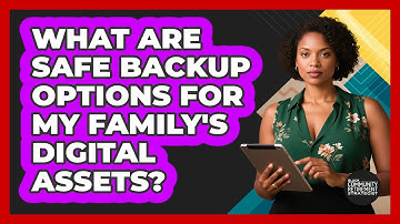 What Are Safe Backup Options for My Family