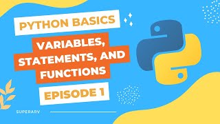 Python Basics Episode 1 - Variables, Statements, and Functions