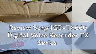 Review Sony ICD-TX660 Digital Voice Recorder TX Series