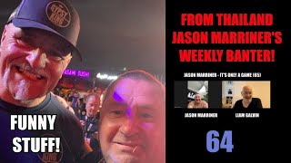 Jason Marriner! Off To Watch Tyson Fury Fight! Eurovision Farce! Weekly Banter from Thailand! (65)