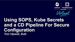 Using SOPS, Kube Secrets and a CD Pipeline For Secure Configuration - Tom Hipwell, Bulb Profile