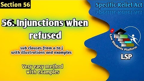 Section 56. Injunctions when refused | Specific Relief Act | LSP | Law Students Platform