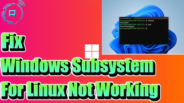 Fix Windows Subsystem For Linux Not Working After Upgrading to Windows 11