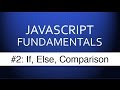 JS Tutorial For Beginners - #2 If Else &amp; Comparison Operators