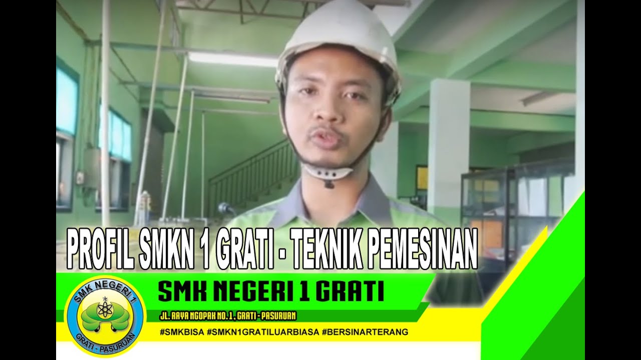 PROFIL SMKN 1 GRATI :  KOMPETENSI KEAHLIAN TEKNIK PEMESINAN