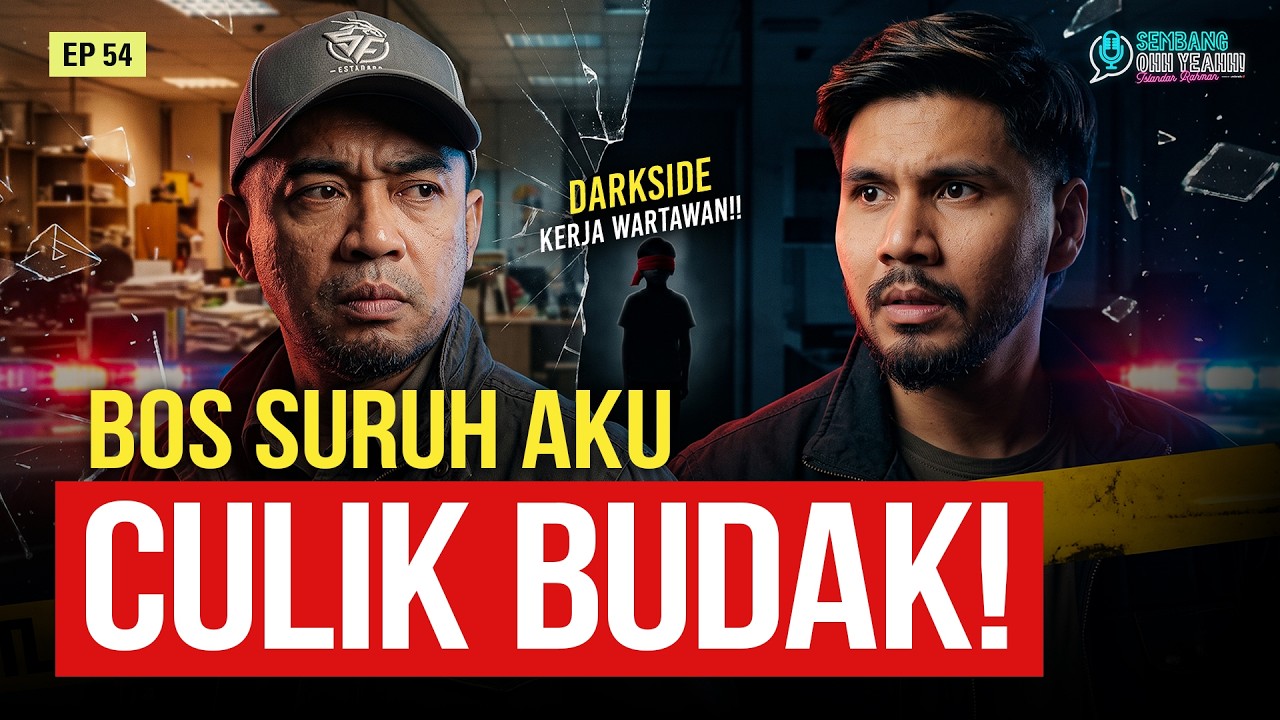 EPS 54 : Abang Azrul Dedah Dark Side Kerja Wartawan di Malaysia ! | SembangOhhYeahh
